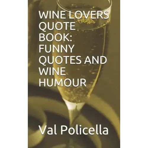 Wine Lovers Quote Book: Funny Quotes and Wine Humour