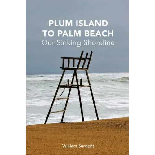 Plum Island to Palm Beach: Our Sinking Shoreline