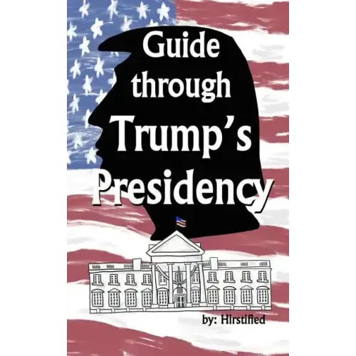 Guide Through Trump's Presidency