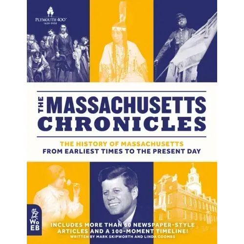 The Massachusetts Chronicles: The History of Massachusetts from Earliest Times to the Present Day