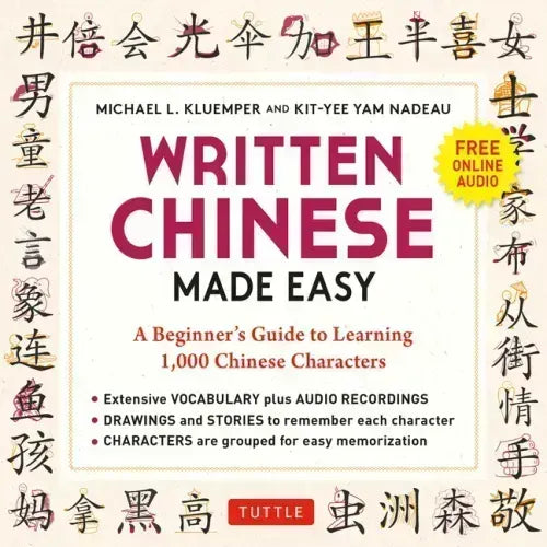 Written Chinese Made Easy: A Beginner's Guide to Learning 1,000 Chinese Characters (Online Audio)