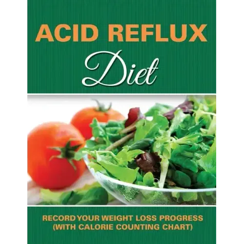 Acid Reflux Diet: Record Your Weight Loss Progress (with Calorie Counting Chart)