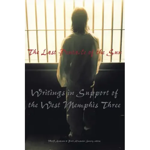 The Last Pentacle of the Sun: Writings in Support of the West Memphis 3