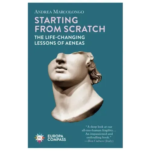 Starting from Scratch: The Life-Changing Lessons of Aeneas