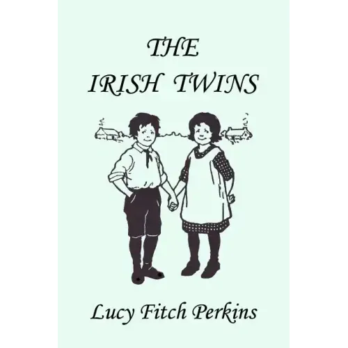 The Irish Twins, Illustrated Edition (Yesterday's Classics)