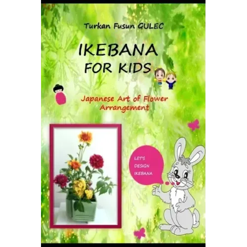 Ikebana for Kids: Japanese Art of Flower Arrangement