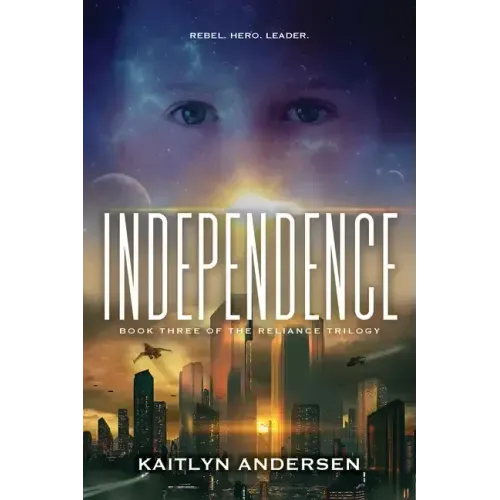 Independence: Book Three of the Reliance Trilogy