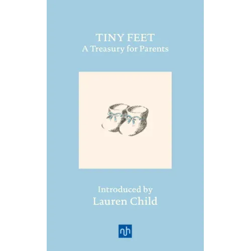 Tiny Feet: A Treasury for Parents: An Anthology