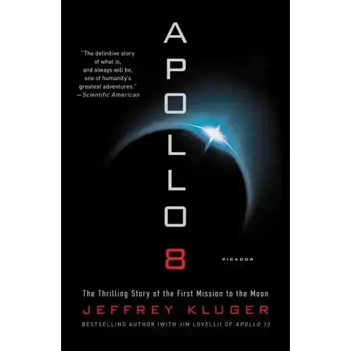 Apollo 8: The Thrilling Story of the First Mission to the Moon