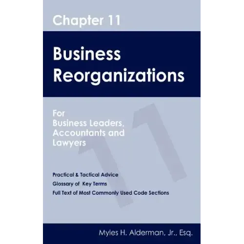 Chapter 11 Business Reorganizations: For Business Leaders, Accountants And Lawyers
