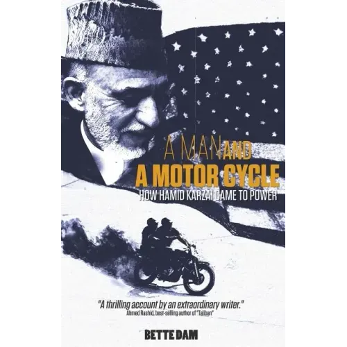 A Man and A Motorcycle: How Hamid Karzai Came to Power