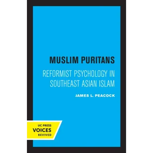 Muslim Puritans: Reformist Psychology in Southeast Asian Islam