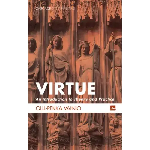 Virtue: An Introduction to Theory and Practice