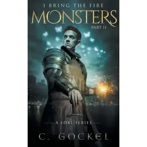 Monsters: I Bring the Fire Part II: (A Loki Story)