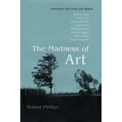 The Madness of Art: Interviews with Poets and Writers