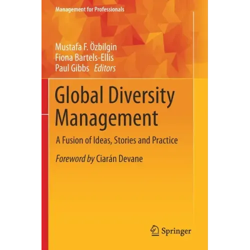 Global Diversity Management: A Fusion of Ideas, Stories and Practice