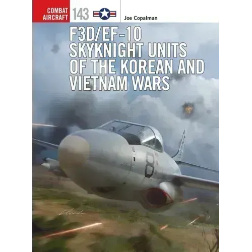 F3d/Ef-10 Skyknight Units of the Korean and Vietnam Wars