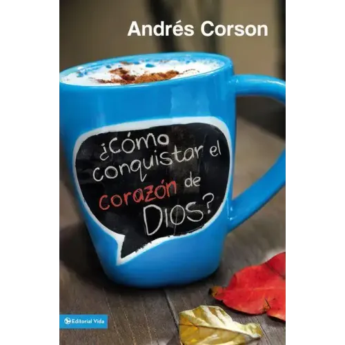 ¿Cómo Conquistar El Corazón de Dios? = How to Conquer the Heart of God?