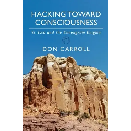 Hacking Toward Consciousness: St Issa and the Enneagram Enigma