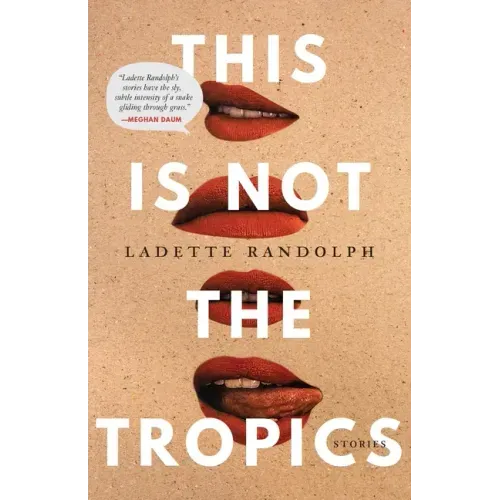 This Is Not the Tropics: Stories