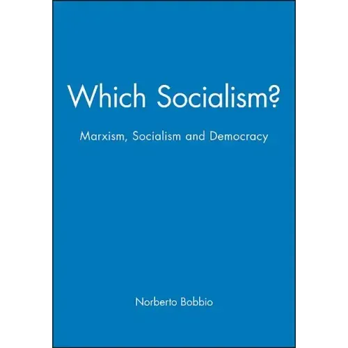 Which Socialism?: Marxism, Socialism and Democracy