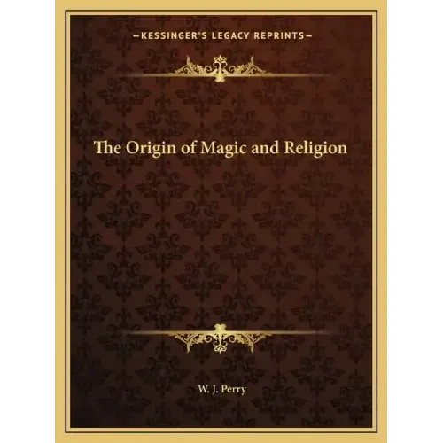 The Origin of Magic and Religion