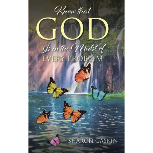 Know that GOD Is in the Midst of EVERY PROBLEM