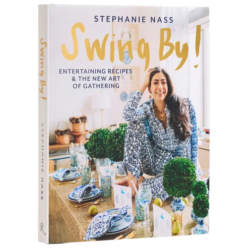 Swing By!: Entertaining Recipes and the New Art of Gathering