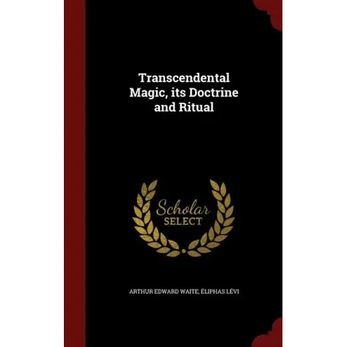Transcendental Magic, its Doctrine and Ritual