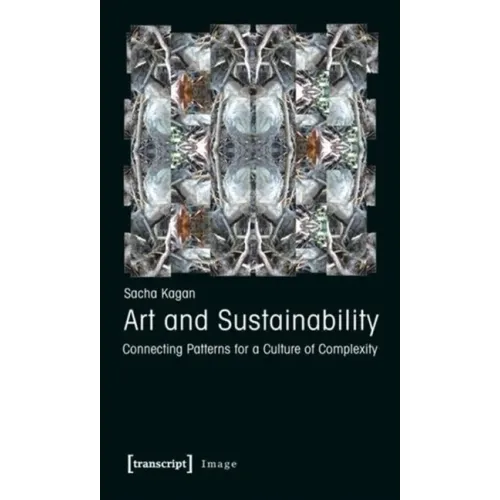 Art and Sustainability: Connecting Patterns for a Culture of Complexity
