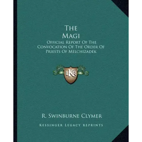 The Magi: Official Report of the Convocation of the Order of Priests of Melchizadek