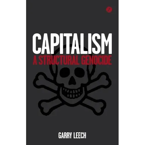 Capitalism: A Structural Genocide