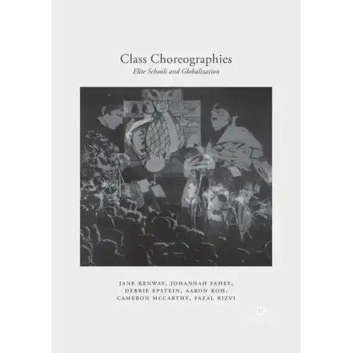 Class Choreographies: Elite Schools and Globalization