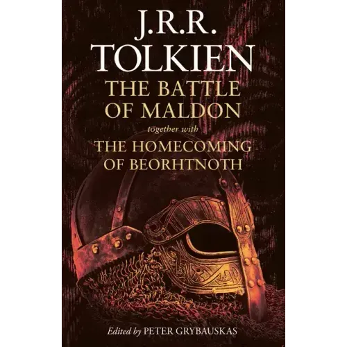 The Battle of Maldon: Together with the Homecoming of Beorhtnoth