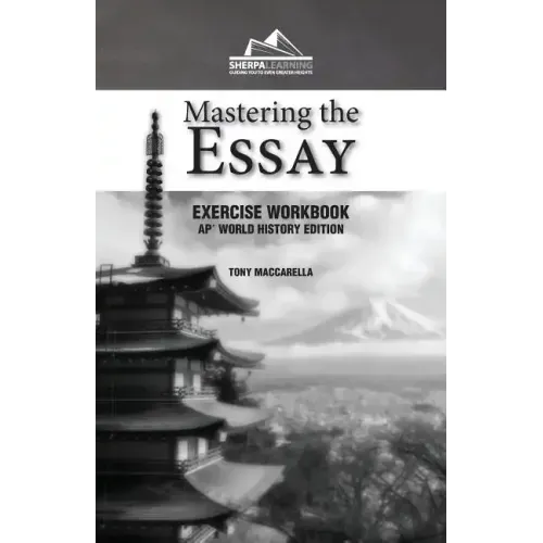 Mastering the Essay: Ap* World History Edition (Exercise Workbook)