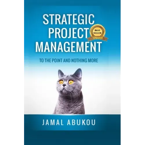 Strategic Project Management: To The Point And Nothing More