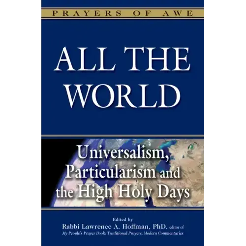All the World: Universalism, Particularism and the High Holy Days