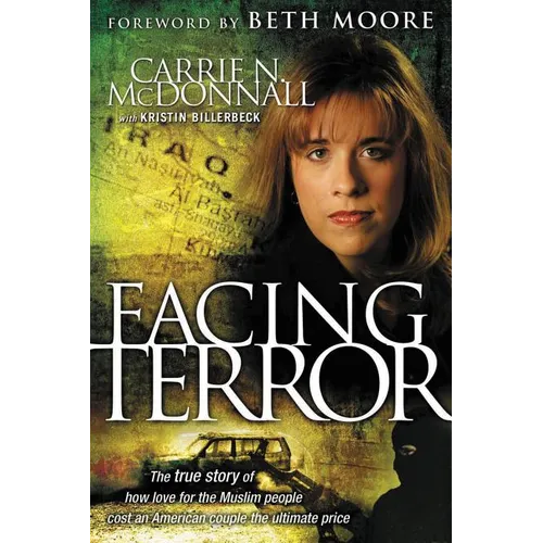 The Facing Terror: The True Story of How an American Couple Paid the Ultimate Price Because of Their Love of Muslim People - Paperback