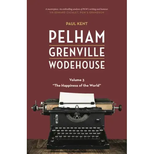 Pelham Grenville Wodehouse - Volume 3: The Happiness of the World