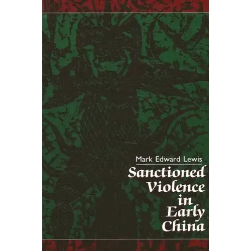 Sanctioned Violence in Early China