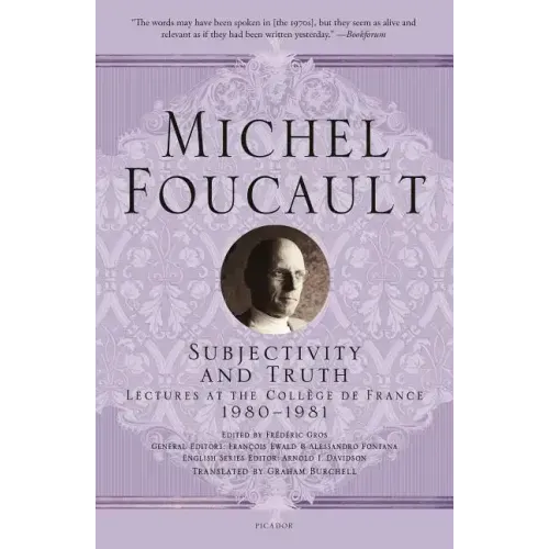 Subjectivity and Truth: Lectures at the Collège de France, 1980-1981