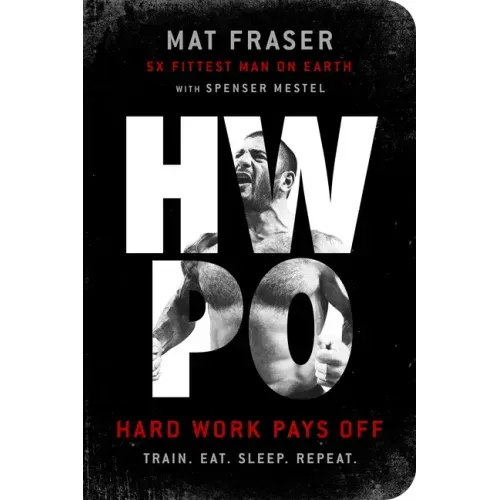 Hwpo: Hard Work Pays Off: A Strength Training Book