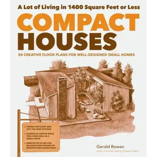 Compact Houses: 50 Creative Floor Plans for Well-Designed Small Homes