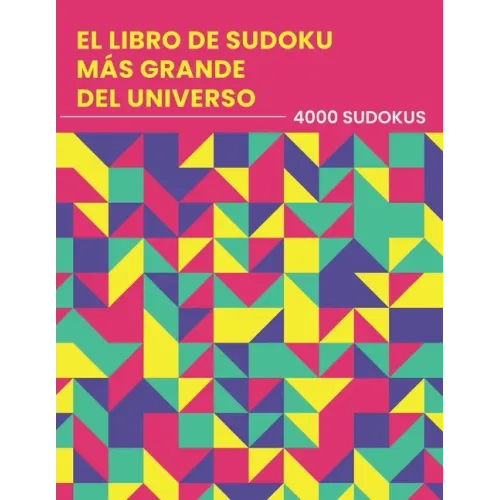 El Libro De Sudoku Más Grande Del Universo - 4000 Sudokus: fácil - medio - difícil - experto Nunca te quedarás sin rompecabezas Juego de lógica Sudoku
