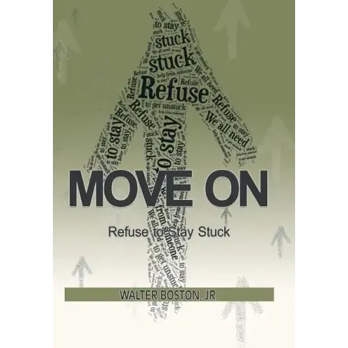 Move On: Refuse to Stay Stuck