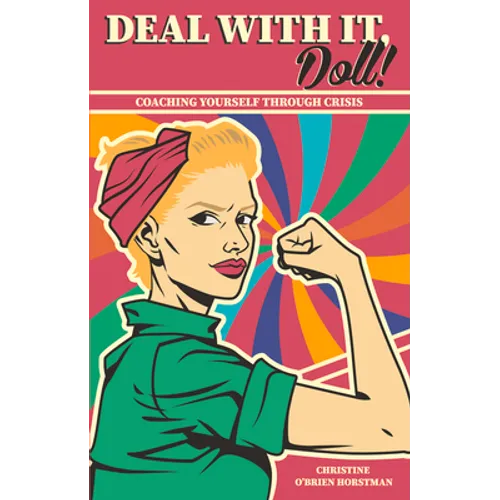 Deal With it Doll!: Coaching Yourself Through Crisis