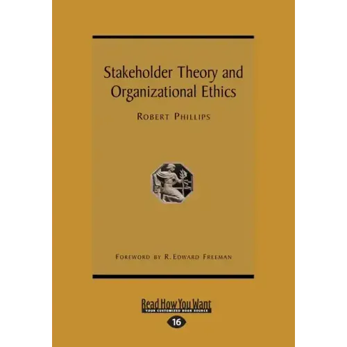 Stakeholder Theory and Organizational Ethics (Large Print 16pt)