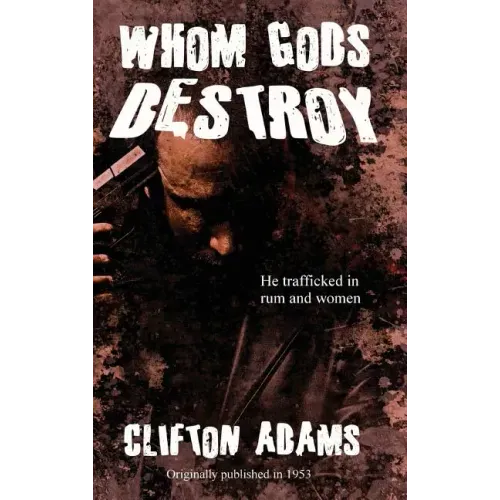 Whom Gods Destroy
