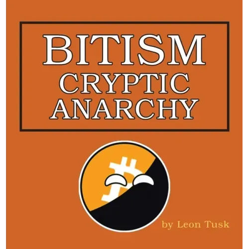 Bitism: Cryptic Anarchy