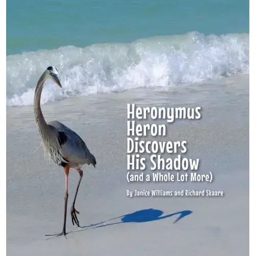 Heronymus Heron Discovers His Shadow (and a Whole Lot More)